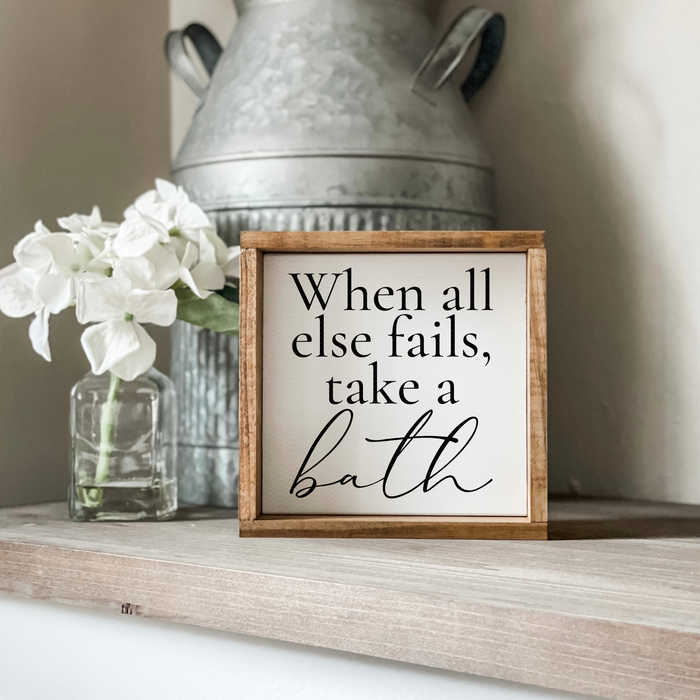 When All Else Fails Take A Bath Sign