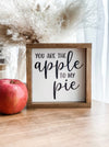 You are the apple to my pie Fall sign