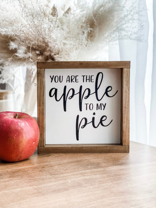 You are the apple to my pie Fall sign